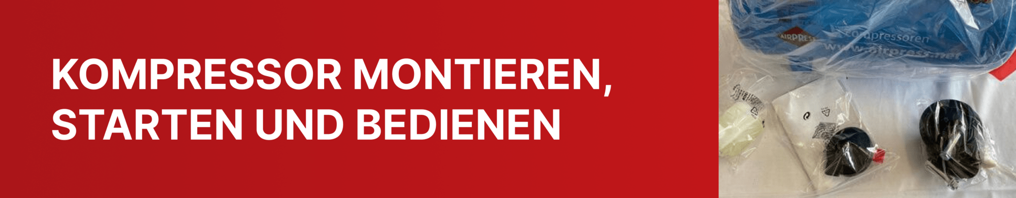 So montieren, starten und bedienen Sie Ihren Kompressor